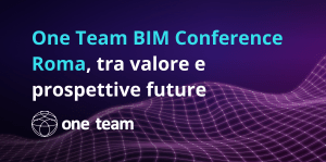 One Team BIM Conference Roma