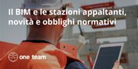 Il BIM e le stazioni appaltanti, novità e obblighi normativi
