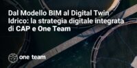 Dal Modello BIM al Digital Twin Idrico: la strategia digitale integrata di CAP e One Team